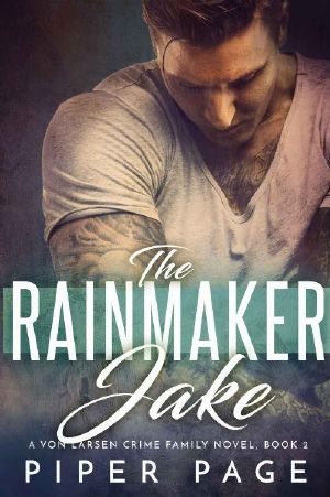 [A Von Larsen Crime Family 02] • The Rainmaker · Jake · A Von Larsen Crime Family Novel